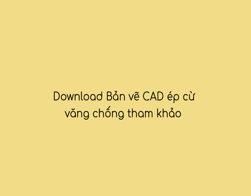 download bản vẽ ép cừ, văng chống